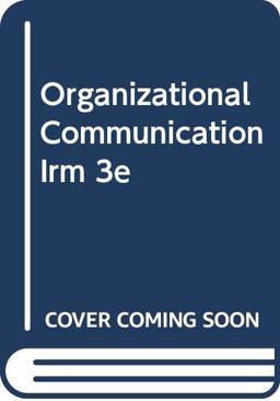 Instructor's Resource Manual for Miller's Organizational Communication, Approaches and Processes