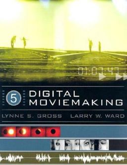 Digital Moviemaking (With Infotrac) 5th 9780534562915 Front Cover