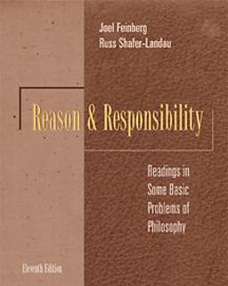 Reason and Responsibility Readings in Some Basic Problems of Philosophy 11th 9780534573522 Front Cover
