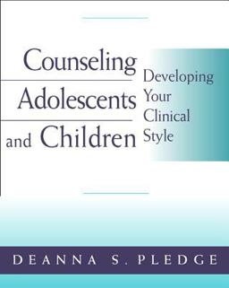 Counseling Adolescents and Children Developing Your Clinical Style  9780534573799 Front Cover