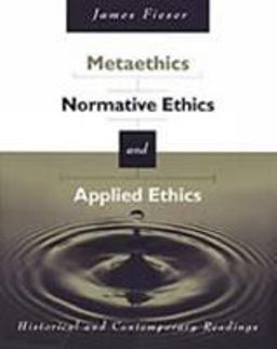 Metaethics, Normative Ethics, and Applied Ethics Historical and Contemporary Readings  9780534573843 Front Cover
