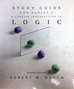 Study Guide for Hurley's "A Concise Introduction to Logic" 8th 9780534584849 Front Cover