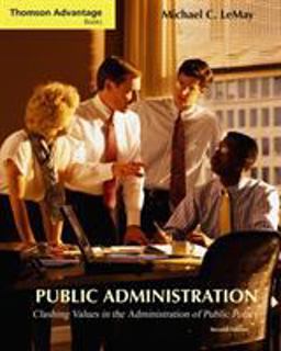 Public Administration Clashing Values in the Administration of Public Policy 2nd 9780534601379 Front Cover