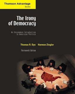Irony of Democracy An Uncommon Introduction to American Politics 13th 9780534601669 Front Cover