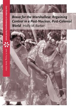 Bravo for the Marshallese Regaining Control in a Post-Nuclear, Post-Colonial World  9780534613266 Front Cover