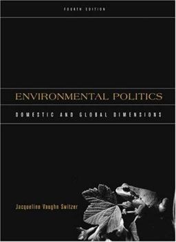 Environmental Politics Domestic and Global Dimensions 4th 9780534618759 Front Cover