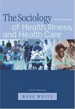 Sociology of Health, Illness, and Health Care A Critical Approach 3rd 9780534619381 Front Cover