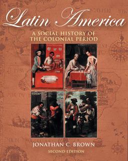Latin America A Social History of the Colonial Period 2nd 9780534642334 Front Cover