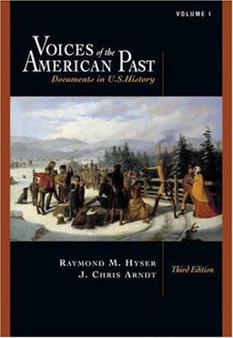 Voices of the American Past Documents in U. S. History to 1877 3rd 9780534643003 Front Cover