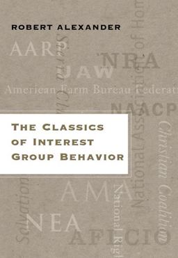 The Classics of Interest Group Behavior The Classics of Interest Group Behavior