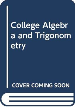 College Algebra and Trigonometry