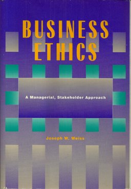 Business Ethics : A Managerial, Stakeholder Approach 1st 9780534925123 Front Cover