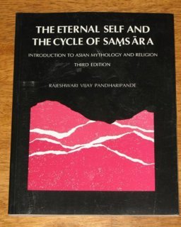 Eternal Self and the Cycle of Samsars : An Introduction to Asian Mythology and Religion 3rd 9780536592965 Front Cover