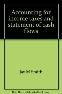 Accounting for Income Taxes and Statement of Cash Flows