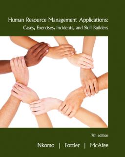 Human Resource Management Applications Cases, Exercises, Incidents, and Skill Builders 7th 9780538468077 Front Cover