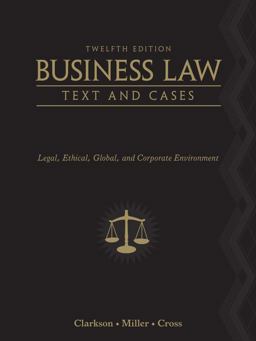 Business Law: Text and Cases Legal, Ethical, Global, and Corporate Environment 12th 9780538470827 Front Cover