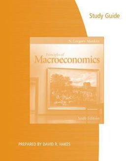 Study Guide for Mankiw's Principles of Macroeconomics, 6th