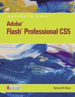 Adobe Flash Professional CS5 Illustrated, Introductory