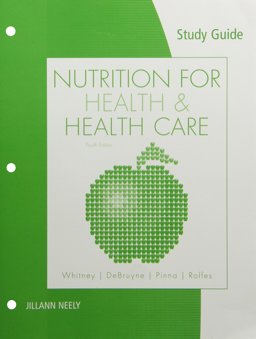 Study Guide for Whitney/Debruyne/Pinna/Rolfes' Nutrition for Health and Health Care