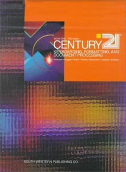 Century 21 Keyboarding, Formatting, Document Processing, Book 1