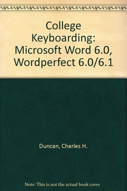College Keyboarding for Windows Formatting with Microsoft Word 6.0 and WordPerfect 6.0