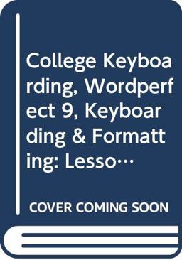 College Keyboarding, Wordperfect 9, Keyboarding and Formatting