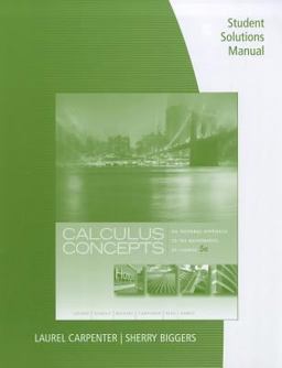 Student Solutions Manual for Latorre/Kenelly/Reed/Carpenter/Harris/Biggers' Calculus Concepts: an Informal Approach to the Mathematics of Change, 5th 5th 9780538735414 Front Cover