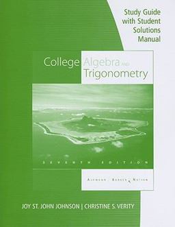 Study Guide with Student Solution Manual - College Algebra and Trigonometry