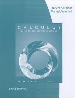 Student Solutions Manual, Volume 1 (Chapters P-11) for Larson/Edwards Calculus of a Single Variable Early Transcendental Functions