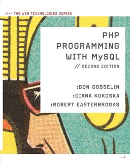 PHP Programming with MySQL The Web Technologies Series 2nd 9780538745840 Front Cover