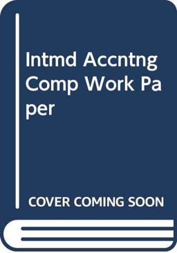 Intermediate Accounting Comprehensive Version - Working Papers
