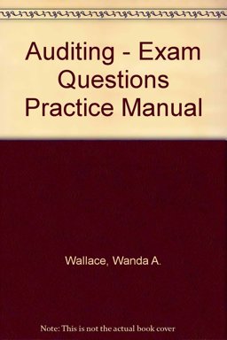 Auditing - Exam Questions/Practice Manual