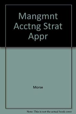 Management Accounting : A Strategic Approach 1st 9780538844352 Front Cover
