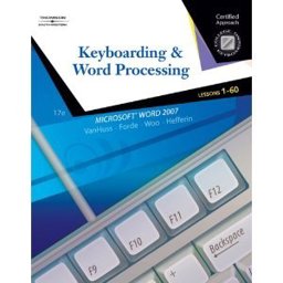 Keyboarding and Word Processing, Lessons 1-60 (Microsoft Word 2007)