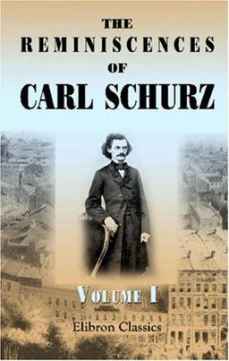 The Reminiscences of Carl Schurz