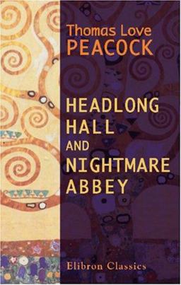 Headlong Hall and Nightmare Abbey Headlong Hall and Nightmare Abbey