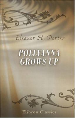 Pollyanna Grows Up Pollyanna Grows Up