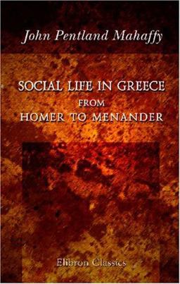 Social Life in Greece from Homer to Menander