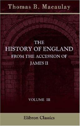 The History of England from the Accession of James II