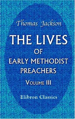 The Lives of Early Methodist Preachers