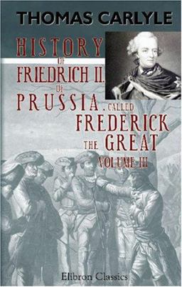 History of Friedrich II of Prussia, Called Frederick the Great