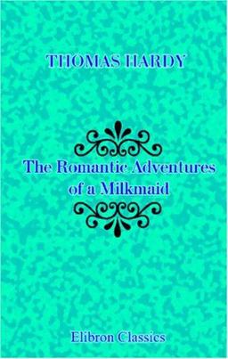 The Romantic Adventures of a Milkmaid