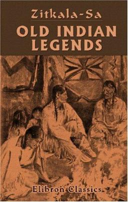 Old Indian Legends  9780543960191 Front Cover