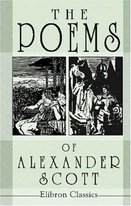 The Poems of Alexander Scott