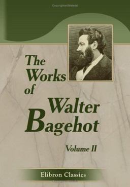 The Works of Walter Bagehot