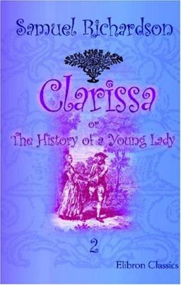 Clarissa; or, the History of a Young Lady