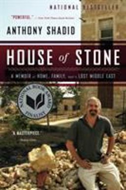 House of Stone A Memoir of Home, Family, and a Lost Middle East  9780544002197 Front Cover