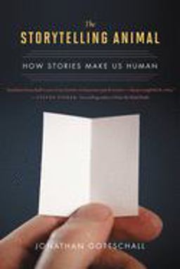 Storytelling Animal How Stories Make Us Human  9780544002340 Front Cover