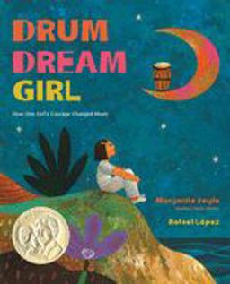 Drum Dream Girl How One Girl's Courage Changed Music  9780544102293 Front Cover