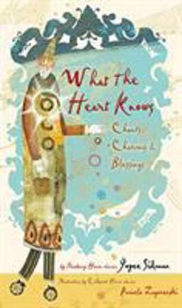 What the Heart Knows Chants, Charms, and Blessings  9780544106161 Front Cover